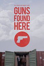 Watch Guns Found Here 2KMovies