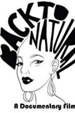 Watch Back to Natural: A Documentary Film 2KMovies