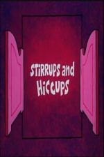 Watch Stirrups and Hiccups 2KMovies