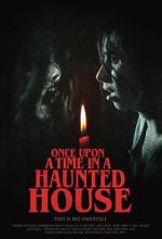 Watch Once Upon a Time in a Haunted House (Short 2019) 2KMovies