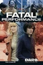 Watch Fatal Performance 2KMovies