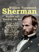 Watch William Tecumseh Sherman: Beyond the March to the Sea 2KMovies