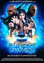 Watch Strange Future 2KMovies
