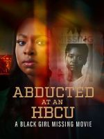 Watch Abducted at an HBCU: A Black Girl Missing Movie 2KMovies
