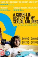 Watch A Complete History of My Sexual Failures 2KMovies