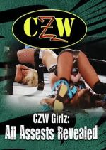 Watch CZW Girlz: All Assets Revealed 2KMovies