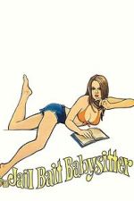 Watch Jailbait Babysitter 2KMovies