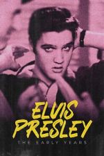 Watch Elvis Presley: The Early Years 2KMovies