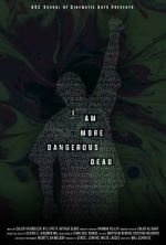 Watch I Am More Dangerous Dead (Short 2022) 2KMovies