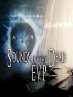 Watch Sounds of the Dead: E.V.P. 2KMovies