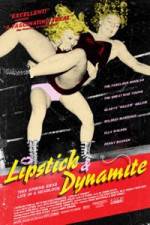 Watch Lipstick & Dynamite Piss & Vinegar The First Ladies of Wrestling 2KMovies