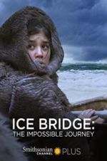 Watch Ice Bridge: The impossible Journey 2KMovies