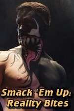 Watch Smack 'Em Up: Reality Bites 2KMovies