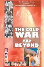 Watch The Cold War and Beyond 2KMovies