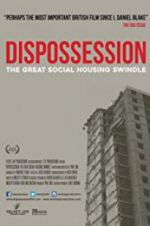 Watch Dispossession: The Great Social Housing Swindle 2KMovies