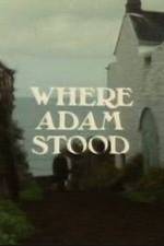 Watch Where Adam Stood 2KMovies