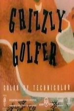 Watch Grizzly Golfer 2KMovies