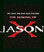 Watch By Any Means Necessary: The Making of \'Jason X\' 2KMovies