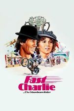 Watch Fast Charlie... the Moonbeam Rider 2KMovies