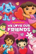 Watch Nic Jr Favorites We Love Our Friend 2KMovies