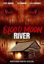 Watch Blood Moon River 2KMovies