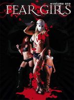 Watch Fear Girls: Volume One 2KMovies