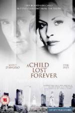 Watch A Child Lost Forever The Jerry Sherwood Story 2KMovies