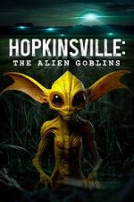 Watch Hopkinsville: The Alien Goblins 2KMovies