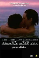 Watch Trouble with Sex 2KMovies