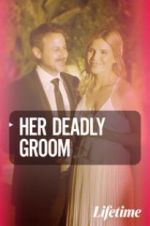 Watch Her Deadly Groom 2KMovies