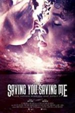 Watch Saving You, Saving Me 2KMovies