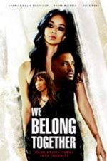 Watch We Belong Together 2KMovies
