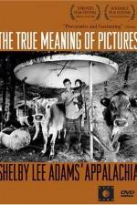 Watch The True Meaning of Pictures Shelby Lee Adams' Appalachia 2KMovies