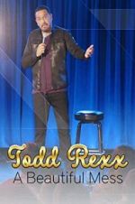 Watch Todd Rexx: Beautiful Mess 2KMovies