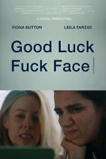 Watch Good Luck Fuck Face 2KMovies