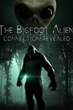 Watch The Bigfoot Alien Connection Revealed 2KMovies
