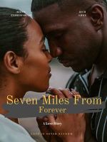 Watch Seven Miles from Forever 2KMovies