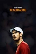 Watch Andy Murray: Resurfacing 2KMovies