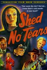 Watch Shed No Tears 2KMovies