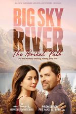 Watch Big Sky River: The Bridal Path 2KMovies