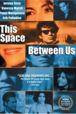 Watch This Space Between Us 2KMovies