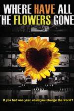 Watch Where Have All the Flowers Gone? 2KMovies