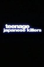 Watch Teenage Japanese Killers 2KMovies