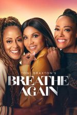 Watch Toni Braxton’s Breathe Again 2KMovies