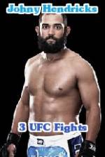 Watch Johny Hendricks 3 UFC Fights 2KMovies