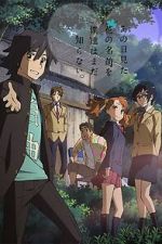 Watch Anohana: The Flower We Saw That Day - Letter to Menma 2KMovies