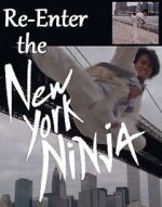 Watch Re-Enter the New York Ninja 2KMovies