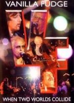Watch Vanilla Fudge: Two Worlds Collide 2KMovies