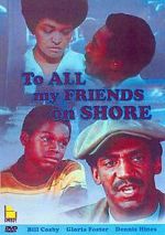 Watch To All My Friends on Shore 2KMovies