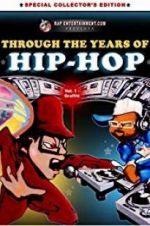 Watch Through the Years of Hip Hop, Vol. 1: Graffiti 2KMovies